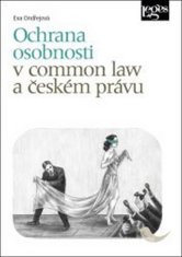 Eva Ondřejová: Ochrana osobnosti v common law a českém právu