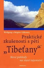 Wolfgang a Brigitte Gillessen: Praktické zkušenosti s pěti Tibeťany - Nové pohledy na staré tajemství