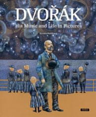 Renáta Fučíková: Dvořák His Music and Life in Pictures