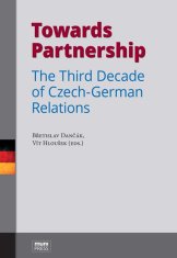Břetislav Dančák: Towards Partnership - The Third Decade of Czech-German Relations