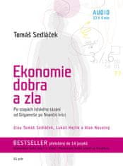 Tomáš Sedláček: Ekonomie dobra a zla - Po stopách lidského tázání od Gilgameše po finanční krizi