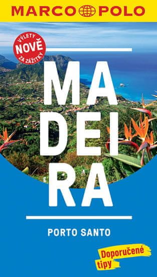 Madeira - Průvodce s cestovním atlasem a přiloženou mapou