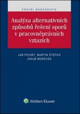 Jan Pichrt: Analýza alternativních způsobů řešení sporů v pracovněprávních vztazích