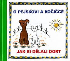 Josef Čapek: O pejskovi a kočičce - Jak si dělali dort