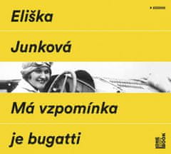 Eliška Junková: Má vzpomínka je bugatti