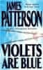 James Patterson: Violets Are Blue