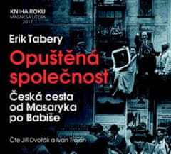 Erik Tabery: Opuštěná společnost - Česká cesta od Masaryka po Babiše