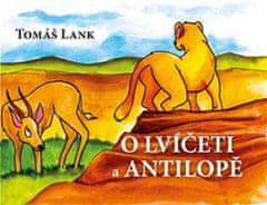 Tomáš Lank: O lvíčeti a antilopě