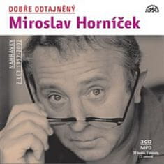 Miroslav Horníček: Dobře odtajněný Miroslav Horníček - Nahrávky z let 1952-2002, 3 CD