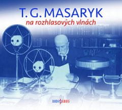 Tomáš Černý: T. G. Masaryk na rozhlasových vlnách - Obsahuje 2 CD