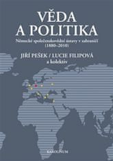 Lucie Filipová;Jiří Pešek: Věda a politika - Německé společenskovědní ústavy v zahraničí (1880-2010)