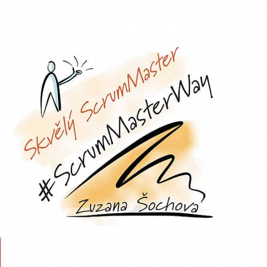 Zuzana Šochová: Skvělý ScrumMaster - #ScrumMasterWay