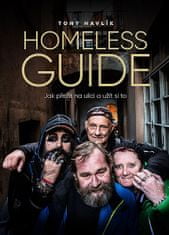 Antonín Havlík: Homeless Guide - Jak přežít na ulici a užít si to