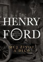 Henry Ford: Můj život a dílo