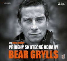 Bear Grylls: Příběhy skutečné odvahy - CDmp3 (Čte Pavel Soukup)