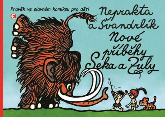Miloslav Švandrlík: Nové příběhy Seka a Zuly - Pravěk ve slavném komiksu pro děti