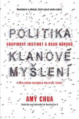 Amy Chua: Politika klanové myšlení - Skupinový instinkt a osud národů
