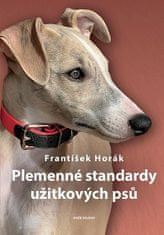 František Horák: Plemenné standardy užitkových psů