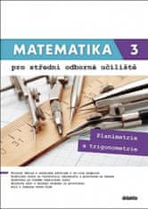 Martina Květoňová: Matematika 3 pro střední odborná učiliště - Planimetrie a trigonometrie