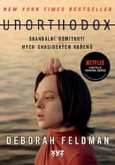 Debora Feldman: Unorthodox - Skandální odmítnutí mých chasidských kořenů