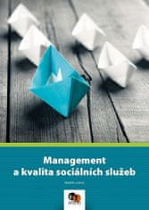 autorů kolektiv: Management a kvalita sociálních služeb
