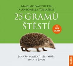 Massimo Vacchetta: 25 gramů štěstí - Jak vám maličký ježek může změnit život - CDm3 (Čte Petr Gelnar)
