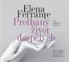 Elena Ferrante: Prolhaný život dospělých - CDmp3 (Čte Tereza Hofová)