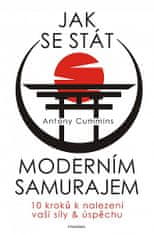 Antony Cummins: Jak se stát moderním samurajem