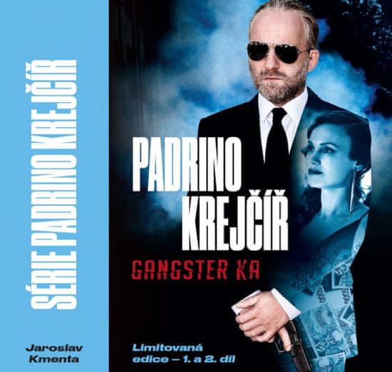 Jaroslav Kmenta: Padrino Krejčíř 1. a 2. díl (Gangster a Žralok)