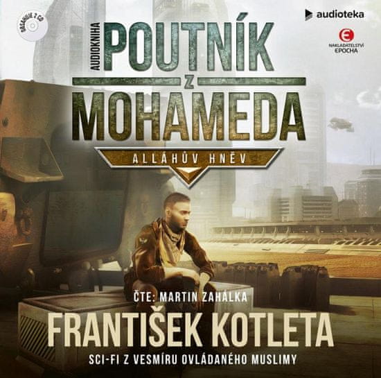 František Kotleta: Poutník z Mohameda - Alláhův hněv - CDmp3 (Čte Martin Zahálka)