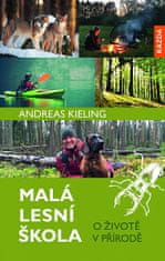 Andreas Kieling: Malá lesní škola - O životě v přírodě