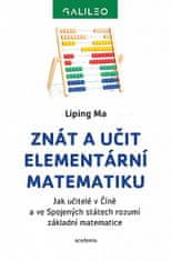 Liping Ma: Znát a učit elementární matematiku - Jak učitelé v Číně a ve Sojených státech rozumí základní matematice