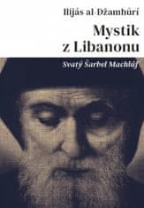 Ilijás al-Džamhúrí: Mystik z Libanonu - Svatý Šarbel Machlúf
