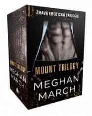 Meghan March: Mount Trilogy - Nemilosrdný král, Vzdorující královna a Království hříchu