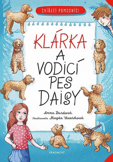 Anna Burdová: Zvířecí pomocníci - Klárka a vodicí pes Daisy