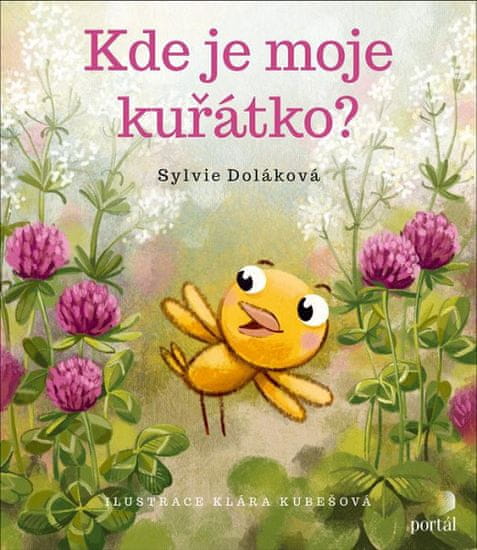 Sylvie Doláková: Kde je moje kuřátko?