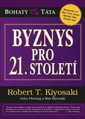 Robert T. Kiyosaki: Byznys pro 21. století
