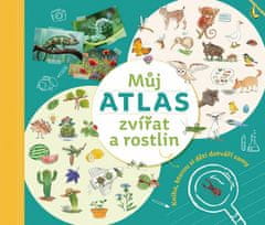 autorů kolektiv: Můj atlas zvířat a rostlin : Kniha, kterou si děti dotváří samy