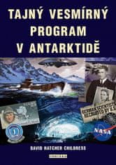 David Childress Hatcher: Tajný vesmírný program v Antarktidě
