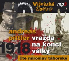 Andreas Pittler: Vídeňské zločiny II. 1918 - Vražda na konci války - CDmp3 (Čte Miroslav Táborský)