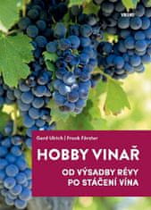 Gerd Ulrich: Hobby vinař - Od výsadby révy po stáčení vína