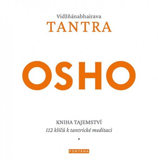 Osho: Vidžňánabhairava Tantra - Kniha tajemství, 112 klíčů k tantrické meditaci
