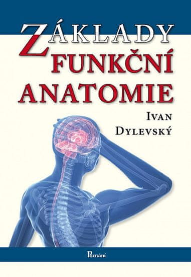 Ivan Dylevský: Základy funkční anatomie