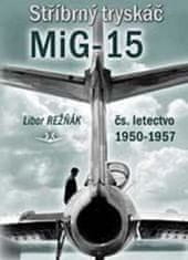 Libor Režňák: Stříbrný tryskáč MiG-15