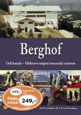 H. van Capelle: Berghof - Orlí hnízdo - Hitlerovo utajené mocenské centrum