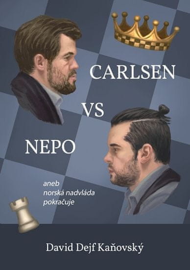 David Dejf Kaňovský Carlsen vs Nepo - aneb norská nadvláda pokračuje