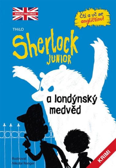 THiLO: Sherlock JUNIOR a londýnský medvěd - Čti a uč se angličtinu!