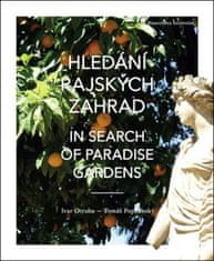 Ivar Otruba: Hledání rajských zahrad - In search of Paradise Gardens