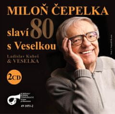 Veselka Ladislava Kubeše, Čepelka Miloň: Miloň Čepelka slaví 80. s Veselkou (2x CD)