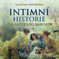 Vondruška Vlastimil: Intimní historie od antiky po baroko - MP3-CD